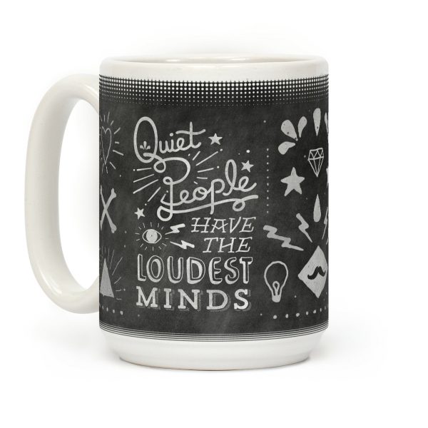 Quiet People Have The Loudest Minds Coffee Mug