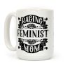 Raging Feminist Mom Coffee Mug