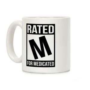 Rated M For Medicated Coffee Mug