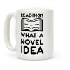 Reading? What a Novel Idea Coffee Mug