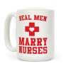Real Men Marry Nurses Coffee Mug