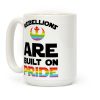 Rebellions Are Built On Pride Coffee Mug