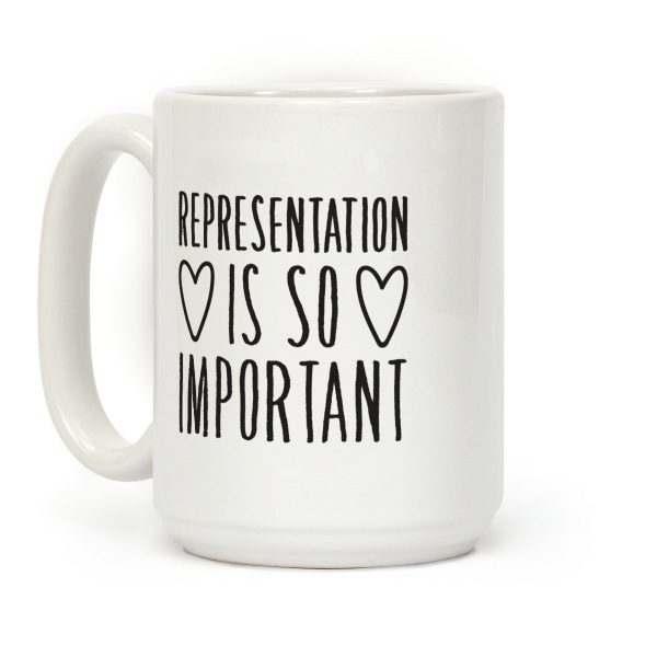 Representation Is So Important Coffee Mug