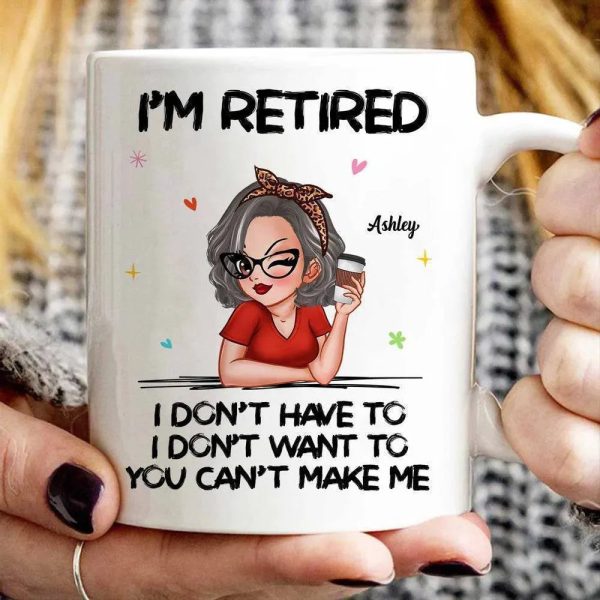 Retirement Freedom - 'I'm Retired, You Can't Make Me' Custom Mug - The Perfect Send-Off Gift