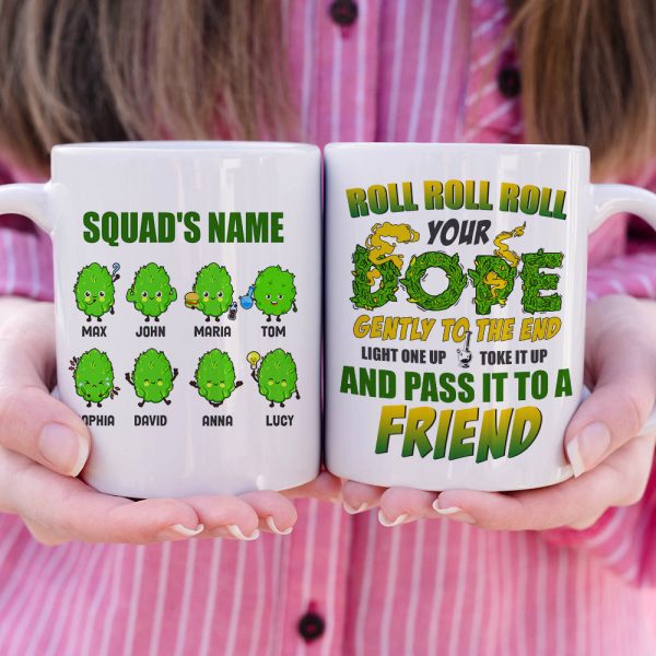 Roll Roll Roll Your Dope Gently To The End Personalized Weed Mug Gift For Friends