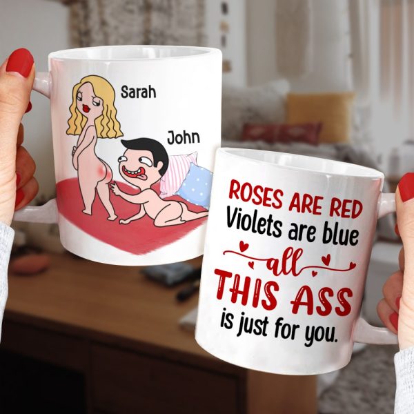 Roses Are Red Violets Are Blue All This Ass Is Just For You - Personalized Couple Mug - Gift For Couple