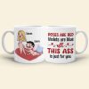 Roses Are Red Violets Are Blue All This Ass Is Just For You - Personalized Couple Mug - Gift For Couple