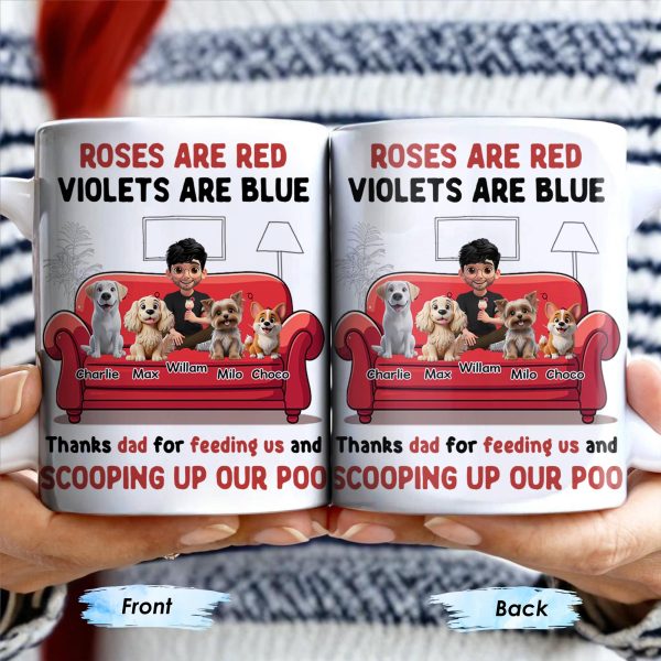 Roses Are Red Violets Are Blue Thanks Dad For Feeding Us, Dogs And Person - Personalized Custom Coffee Mug - DOG039_MG