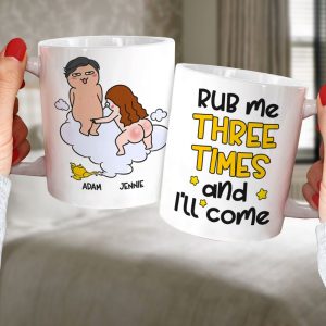 Rub Me Three Times And I'll Come Personalized Funny Couple Coffee Mug 03HULI020323TM Gift For Couple