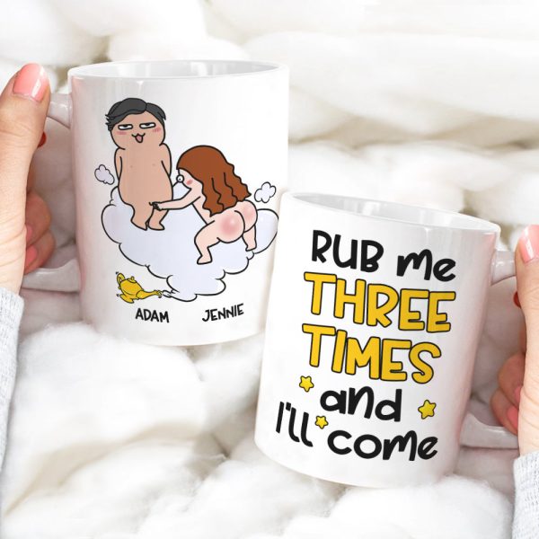 Rub Me Three Times And I'll Come Personalized Funny Couple Coffee Mug 03HULI020323TM Gift For Couple