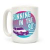 Running in the 90's Coffee Mug