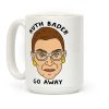 Ruth Bader Go Away Coffee Mug