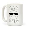 Sad But Rad Coffee Mug