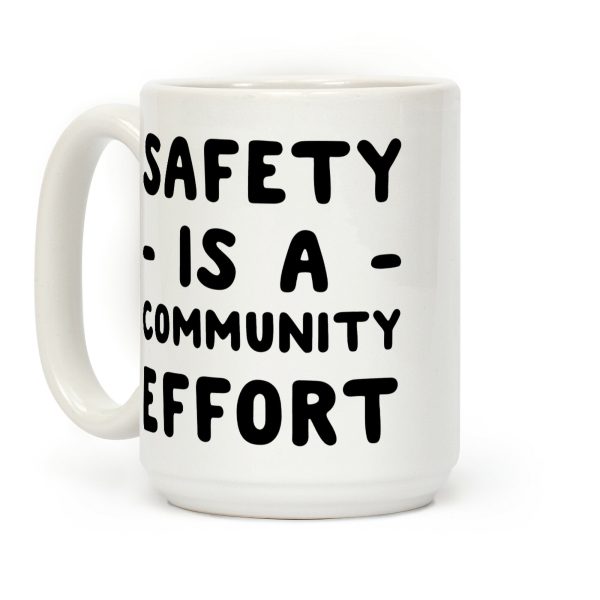 Safety Is A Community Effort Coffee Mug