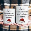 Santa Knows You'Ve Been A Bitch - Gifts For Wife, Gf, Friends Silly Gift - Personalized Mug