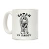 Satan is Daddy Coffee Mug