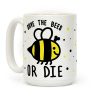 Save The Bees Or Die Coffee Mug