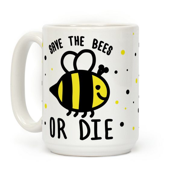 Save The Bees Or Die Coffee Mug