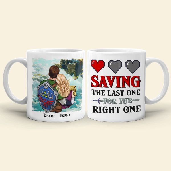 Saving The Last One For The Right One-Personalized Coffee Mug - Gift For Couple- Couple Coffee Mug- 01httn120723hh