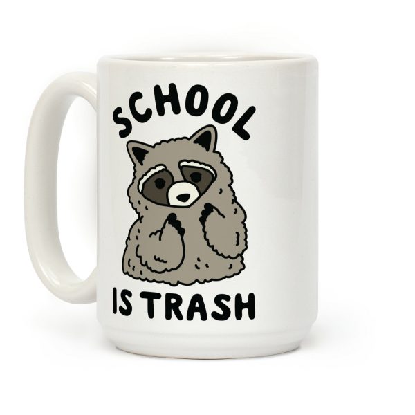 School Is Trash Raccoon Coffee Mug