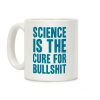 Science Is The Cure For Bullshit Coffee Mug
