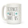 Science Will Save Us Coffee Mug