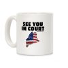 See You In Court Gov Janet Mills Coffee Mug