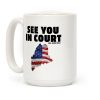 See You In Court Gov Janet Mills Coffee Mug