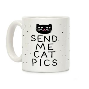 Send Me Cat Pics Coffee Mug