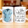 She Believed She Could So She Worked Her Ass Off & She Did, Stethoscope - Personalized Custom Coffee Mug - NUR011_MG
