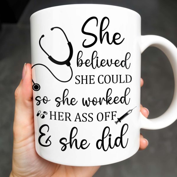 She Believed She Could So She Worked Her Ass Off & She Did, Stethoscope - Personalized Custom Coffee Mug - NUR011_MG