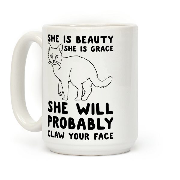 She Will Probably Claw Your Face Coffee Mug