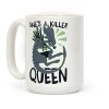 She's a Killer Queen - Xenomorph Queen Coffee Mug