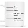 Shhh Almost Now You May Speak Nevermind Time To Poop Mug - Personalized Custom Coffee Mug - COL091_MG