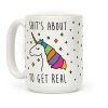 Shit's About To Get Real - Unicorn Coffee Mug