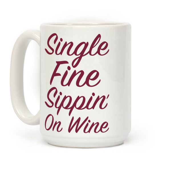 Single Fine Sippin' On Wine Coffee Mug