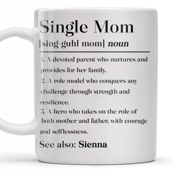 Single Mom Devoted Parent and Courageous Hero - Personalized Custom Coffee Mug - MOM129_MG
