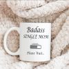 Single Mom Funny Coffee Mug, Best Single Mom Ever Gift for Mom, Birthday Christmas Mothers Day Gift for Strong Independent Mom from Daughter Son Kids