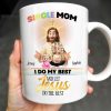 Single Mom, I Do My Best And Let Jesus Do The Rest, Family And Cross - Personalized Custom Coffee Mug - FTH059_MG
