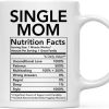 Single Mom Nutritional Facts Coffee Mug Funny Gift for Single Mom