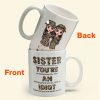 Sister, You're An Idiot - Personalized Mug - Birthday Gift For Sisters