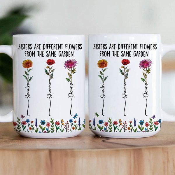 Sisters - Different Flowers From Same Garden - Personalized Mug