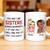 Sisters Always Remember To Pick Each Other Up - Personalized Custom Coffee Mug - BST512_MG