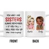 Sisters Always Remember To Pick Each Other Up - Personalized Custom Coffee Mug - BST512_MG