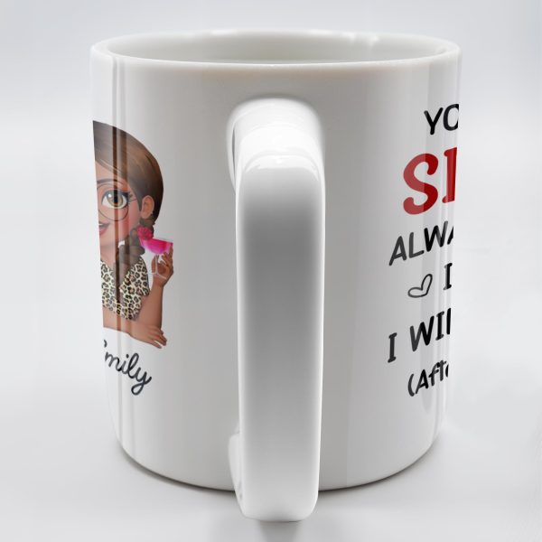 Sisters Always Remember To Pick Each Other Up - Personalized Custom Coffee Mug - BST512_MG