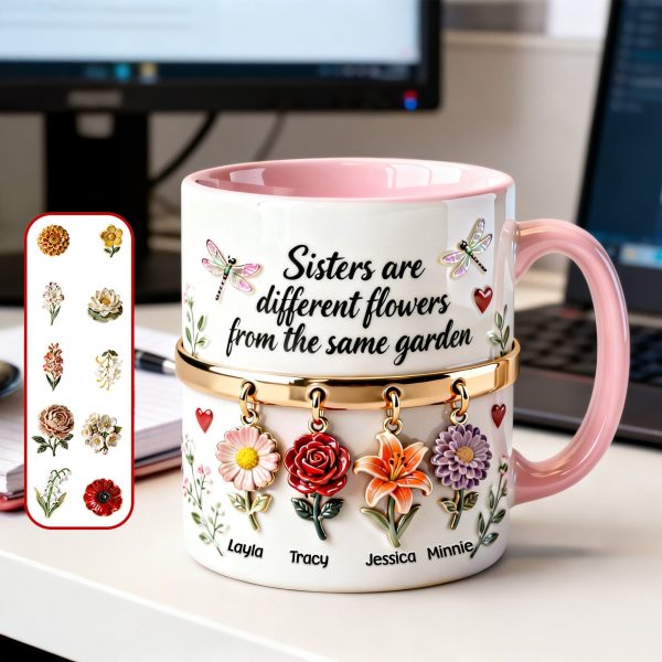 Sisters Are Different Flowers From The Same Garnden - Personalized Accent Mug - Gift For Sisters, Family HH01