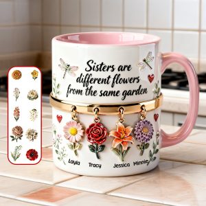 Sisters Are Different Flowers From The Same Garnden - Personalized Accent Mug - Gift For Sisters, Family HH01