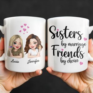 Sisters By Marriage Friends By Choice With Hearts And Floral Drinks - Personalized Custom Coffee Mug - BST184_MG