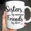 Sisters By Marriage Friends By Choice With Hearts And Floral Drinks - Personalized Custom Coffee Mug - BST184_MG