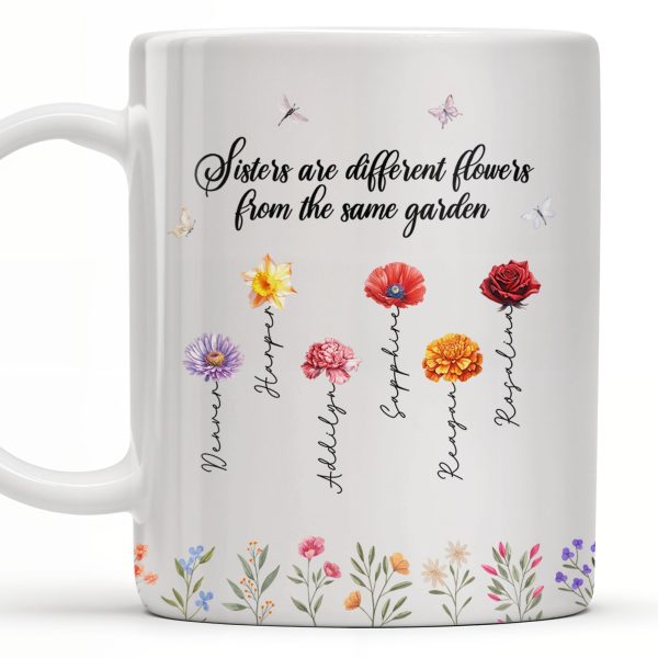 Sisters Different Flowers Same Garden Beautiful Floral Design - Personalized Custom Coffee Mug - BST043_MG